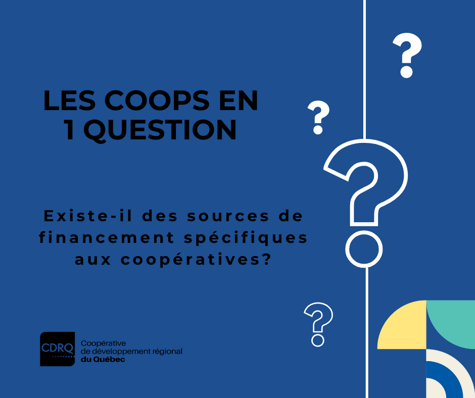 Existe-il du financement spécifique pour les coopératives?