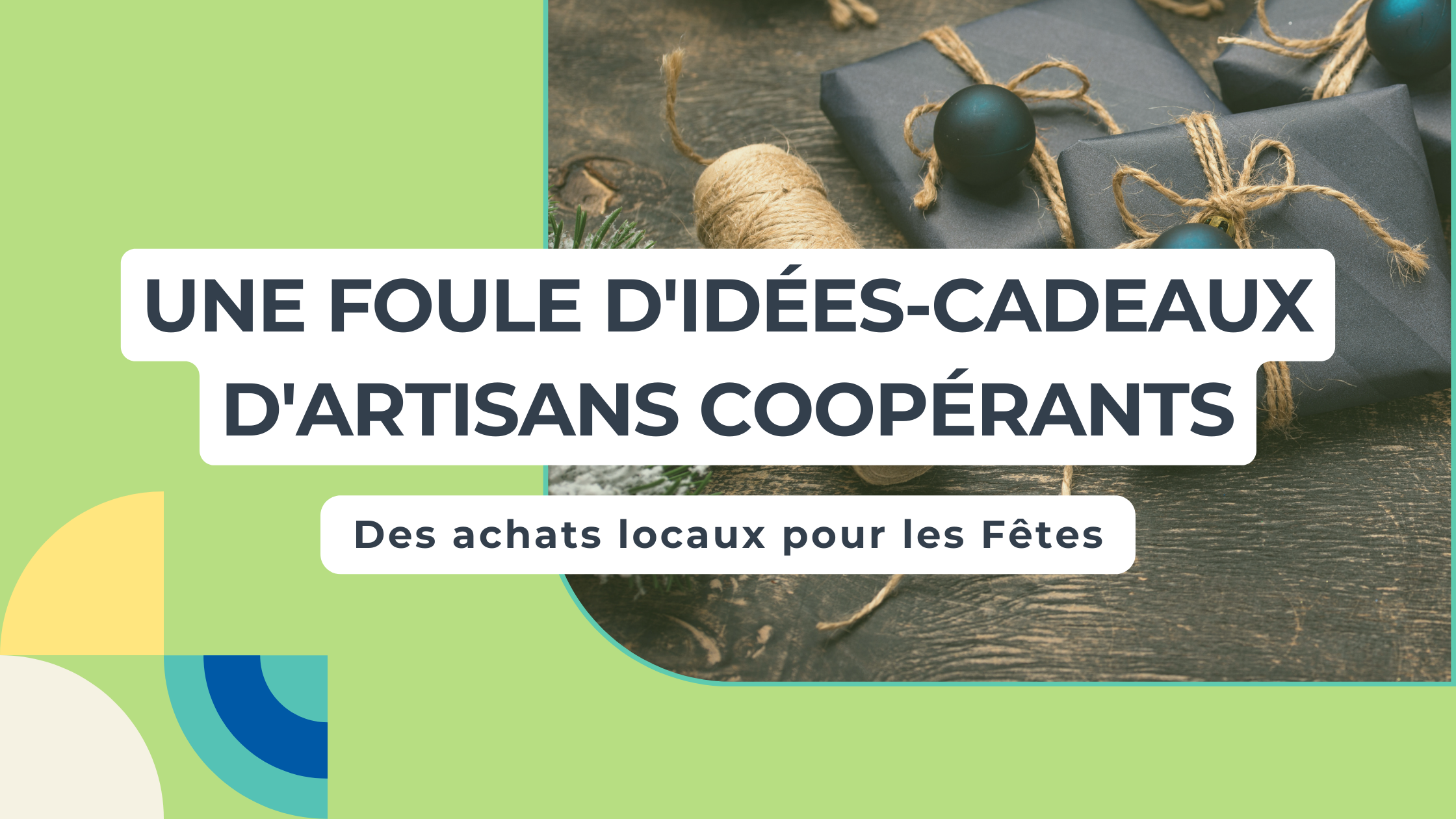 Une foule d'idées-cadeaux d'artisans coopérants